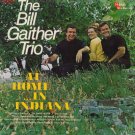 BILL GAITHER TRIO--AT HOME...IN INDIANA Vinyl LP