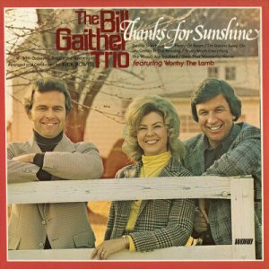 THE BILL GAITHER TRIO--THANKS FOR THE SUNSHINE Vinyl LP