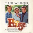 THE BILL GAITHER TRIO--PRAISE Vinyl LP