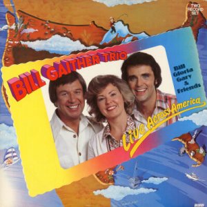 BILL GAITHER TRIO--LIVE ACROSS AMERICA Vinyl LP