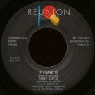 RENEE GARCIA--""IF I HAVE TO"" (4:24) (BOTH SIDES STEREO) 45 RPM 7"" Vinyl