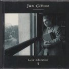 JON GIBSON--LOVE EDUCATION Compact Disc (CD)