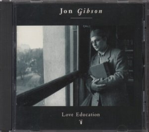 JON GIBSON--LOVE EDUCATION Compact Disc (CD)
