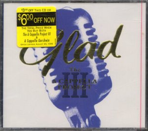 GLAD--THE A CAPPELLA PROJECT III Compact Disc (CD)