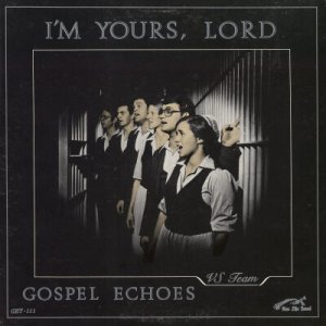 GOSPEL ECHOES V.S. TEAM--I'M YOURS, LORD Vinyl LP