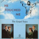 THE GOSPEL TONES--HE TOUCHED ME Vinyl LP