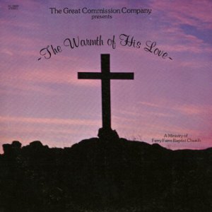GREAT COMMISION COMPANY--THE WARMTH OF HIS LOVE Vinyl LP