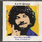 KEITH GREEN--HERE AM I, SEND ME - SONGS OF EVANGELISM Compact Disc (CD)