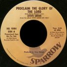 STEVE GREEN--""PROCLAIM THE GLORY OF THE LORD"" (2:36) (BOTH SIDES STEREO) 45 RPM 7"" Vinyl