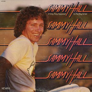 SAMMY HALL--A FUNNY THING HAPPENED ON THE WAY TO HELL (I GOT SAVED, SAVED, SAVED) Vinyl LP