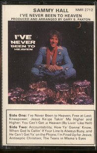 SAMMY HALL--I'VE NEVER BEEN TO HEAVEN Cassette Tape