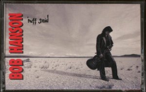 BOB HANSON--'NUFF SAID Cassette Tape
