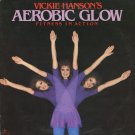 VICKIE HANSON--AEROBIC GLOW: FITNESS IN ACTION Vinyl LP