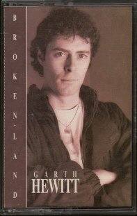 GARTH HEWITT--BROKEN LAND Cassette Tape