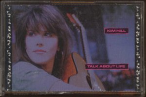 KIM HILL--TALK ABOUT LIFE Cassette Tape