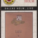 DALLAS HOLM--DALLAS HOLM ... LIVE Cassette Tape