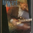 LARRY HOWARD--REDEEMED Cassette Tape