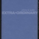 JOHNNY Q. PUBLIC--EXTRA*ORDINARY Cassette Tape