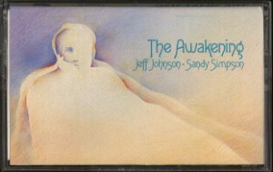 JEFF JOHNSON * SANDY SIMPSON--THE AWAKENING Cassette Tape