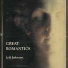 JEFF JOHNSON--GREAT ROMANTICS Cassette Tape