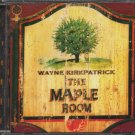 WAYNE KIRKPATRICK--THE MAPLE ROOM Compact Disc (CD)