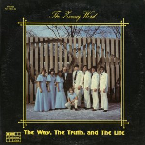 THE LIVING WORD--THE WAY, THE TRUTH, THE LIFE Vinyl LP