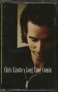 CHRIS LIZOTTE--LONG TIME COMIN' Cassette Tape