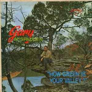 GARY MCSPADDEN--HOW GREEN IS YOUR VALLEY? Vinyl LP