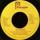 GARY MCSPADDEN--""HE IS RISEN"" (3:07) (BOTH SIDES STEREO) 45 RPM 7"" Vinyl