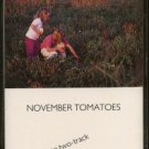 KEN MEDEMA--NOVEMBER TOMATOES Cassette Tape