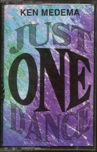 KEN MEDEMA--JUST ONE DANCE Cassette Tape