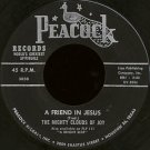THE MIGHTY CLOUDS OF JOY--""A FRIEND IN JESUS"" (2:33)/""TWO WINGS"" (2:17) 45 RPM 7"" Vinyl