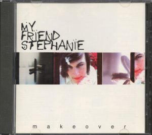 MY FRIEND STEPHANIE--MAKEOVER Compact Disc (CD)