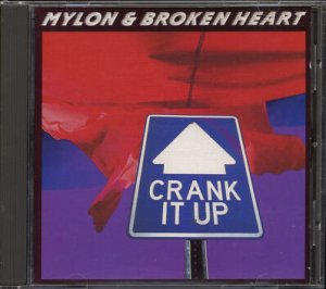 MYLON & BROKEN HEART--CRANK IT UP Compact Disc (CD) (214 Records Issue)