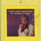 TOM NETHERTON--MY FAVORITE HYMNS 8-Track Tape