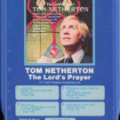 TOM NETHERTON--THE LORD'S PRAYER 8-Track Tape