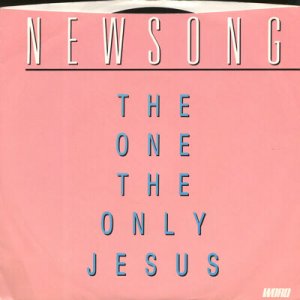 NEWSONG--""THE ONE, THE ONLY JESUS"" (3:50) (BOTH SIDES STEREO) 45 RPM 7"" Vinyl