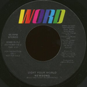 NEWSONG--""LIGHT YOUR WORLD"" (4:55) (BOTH SIDES STEREO) 45 RPM 7"" Vinyl