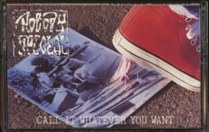 NOBODY SPECIAL--CALL IT WHATEVER YOU WANT Cassette Tape