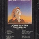 JOHN PANTRY--EMPTY HANDED 8-Track Tape