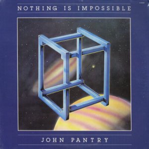JOHN PANTRY--NOTHING IS IMPOSSIBLE Vinyl LP (Sealed)