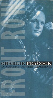 CHARLIE PEACOCK--FRONT ROW WITH CHARLIE PEACOCK VHS Video
