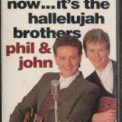 PHIL & JOHN--DON'T LOOK NOW...IT'S THE HALLELUJAH BROTHERS Cassette Tape