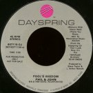PHIL & JOHN--""FOOL'S WISDOM"" (3:00) (BOTH SIDES STEREO) 45 RPM 7"" Vinyl