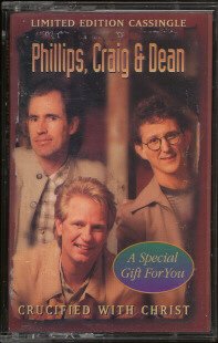 PHILLIPS, CRAIG & DEAN--CRUCIFIED WITH CHRIST SPECIAL LIMITED-EDITION CASSINGLE Cassette Tape