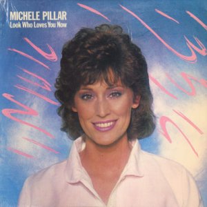 MICHELE PILLAR--LOOK WHO LOVES YOU NOW Vinyl LP