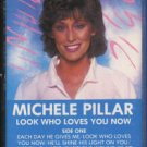 MICHELE PILLAR--LOOK WHO LOVES YOU NOW Cassette Tape