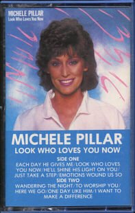 MICHELE PILLAR--LOOK WHO LOVES YOU NOW Cassette Tape