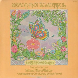THE RICK POWELL SINGERS--SOMETHING BEAUTIFUL VOLUME III: SONGS OF BILL AND GLORIA GAITHER Vinyl LP