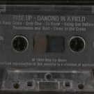 RISE UP--DANCING IN A FIELD Cassette Tape
